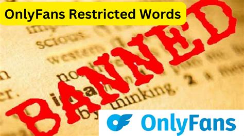 restricted words on onlyfans|OnlyFans Restricted Words: 206 Banned Words and。